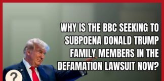 Why Is the BBC Seeking to Subpoena Donald Trump Family Members in the Defamation Lawsuit Now?